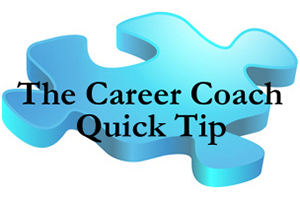 The Career Coach Quick Tip